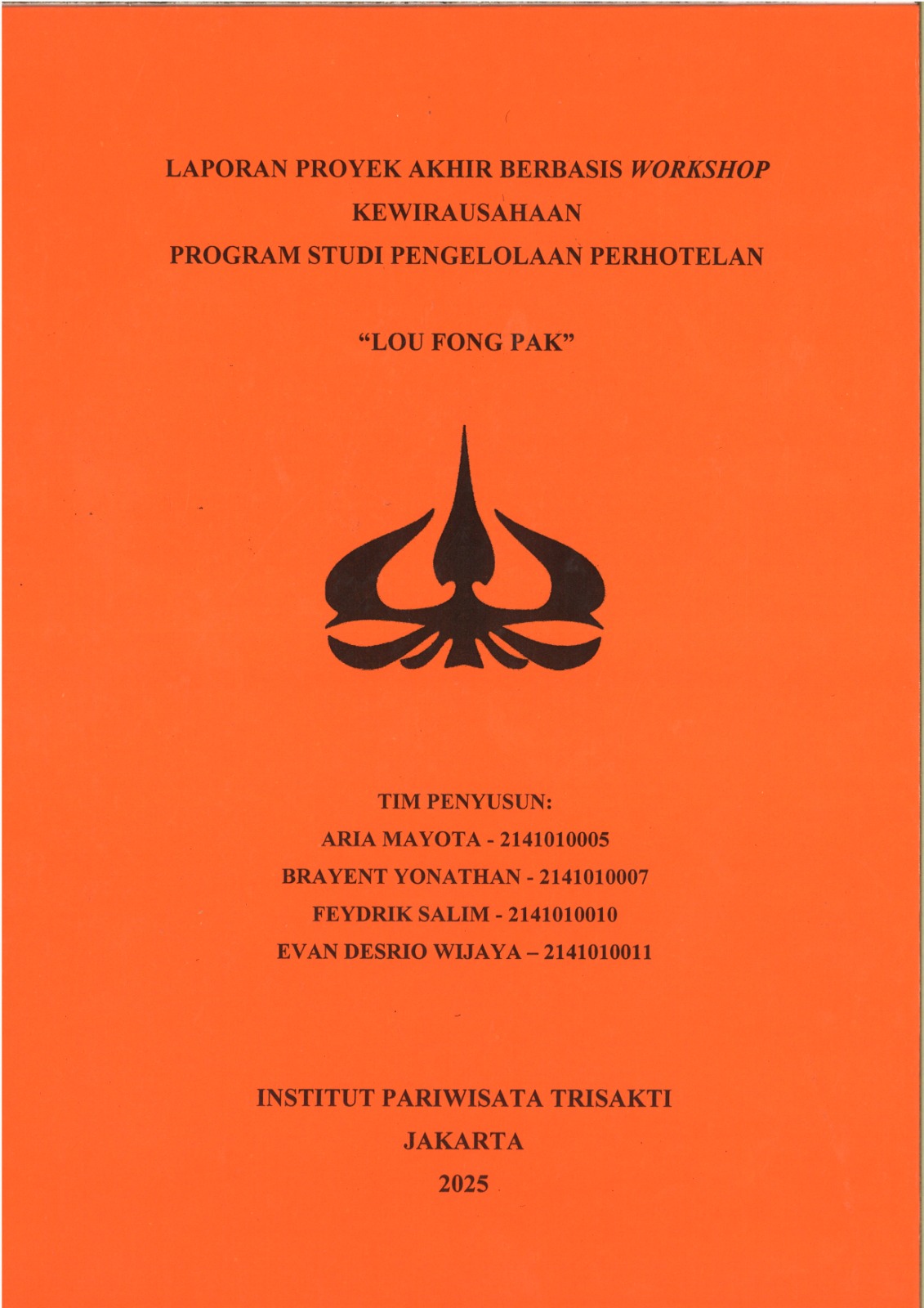 Laporan Proyek Akhir Berbasis Workshop Kewirausahaan 
Program Studi Pengelolaan Perhotelan "Lou Fong Pak"