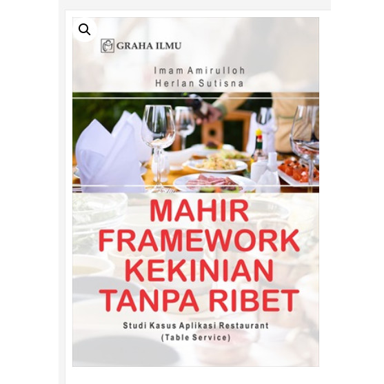 Mahir framework kekinian tanpa ribet : studi kasus aplikasi restaurant (table service)