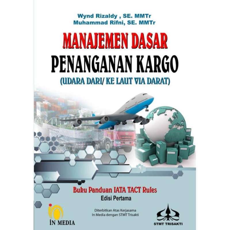 Manajemen Dasar Kargo : ( Udara Dari / Ke Laut Via Darat)