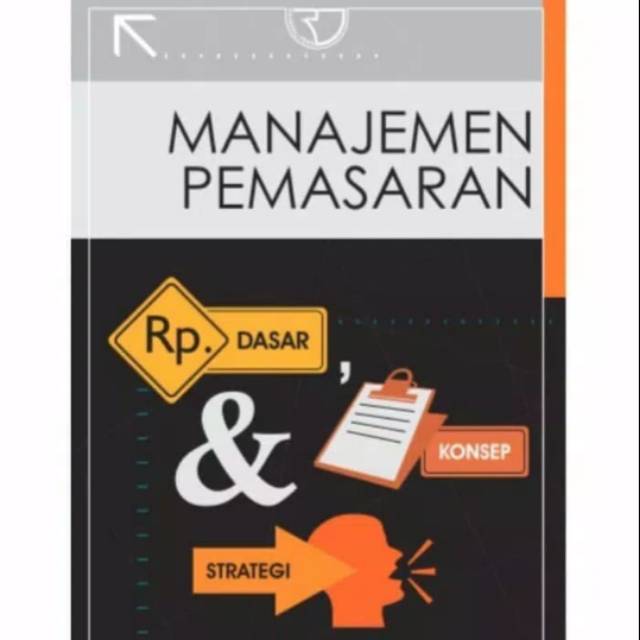 Manajemen Pemasaran : Dasar, Konsep dan Strategi