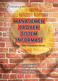 Manajemen Proyek Sistem Informasi: sebagai solusi penjadwalan proyek