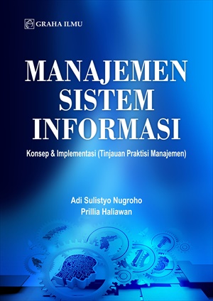 Manajemen Sistem Informasi : Konsep dan Implementasi (Tinjauan Praktisi Manajemen)