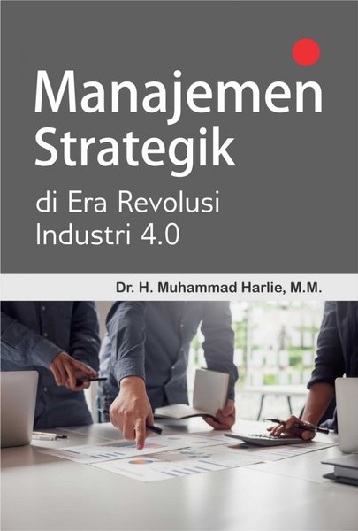 Manajemen Strategik di Era Revolusi Industri 4.0