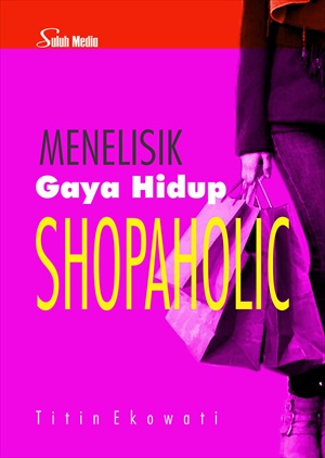 Menelisik gaya hidup shopaholic