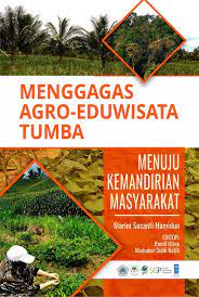 Menggagas Agro - Eduwisata Tumba: Menuju Kemandirian Masyarakat
