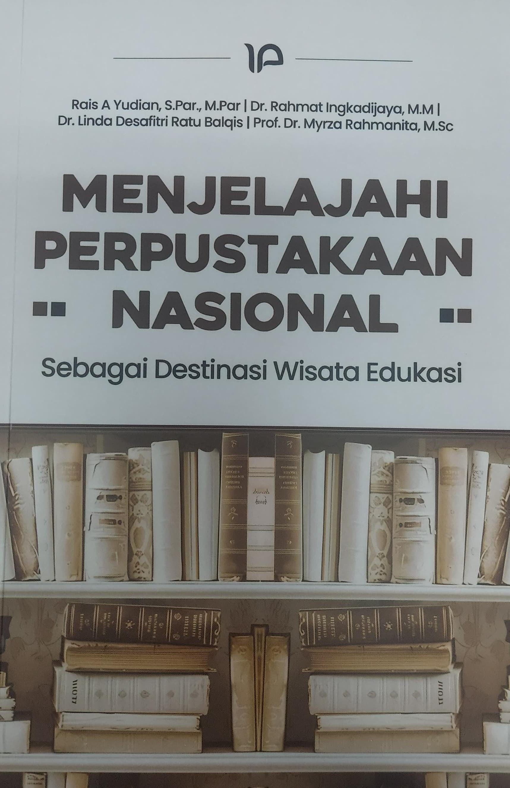 Menjelajah Perpustakaan Nasional Sebagai Destinasi Wisata Edukasi