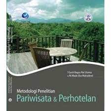 Metodologi penelitian : pariwisata dan perhotelan