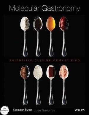 Molecular Gastronomy : scientific cuisine demystified