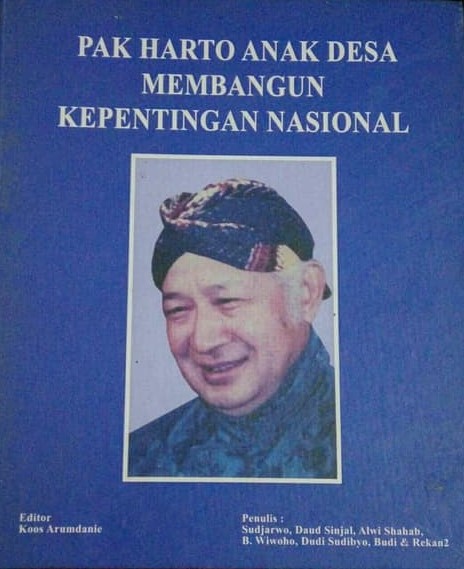 Pak Harto Anak Desa Membangun Kepentingan Nasional