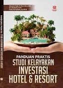 Panduan Praktis Studi Kelayakan Investasi Hotel & Resort