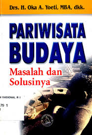 Pariwisata budaya : masalah dan solusinya