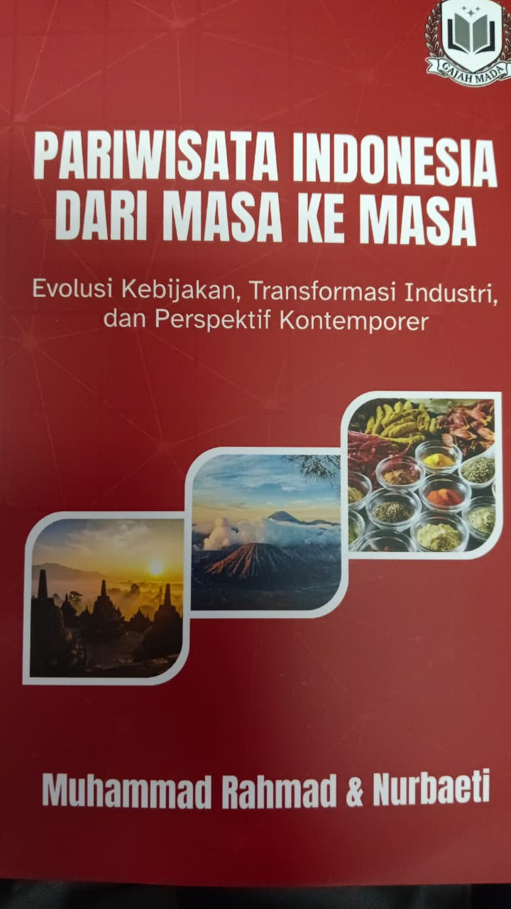 Pariwisata Indonesia Dari Masa Ke Masa: Evolusi Kebijakan, Transformasi Industri, Perspektif Kontemporer