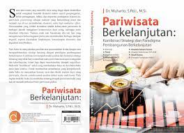 Pariwisata Berkelanjutan : Kombinasi Strategi dan Paradigma Pembangunan Berkelanjutan