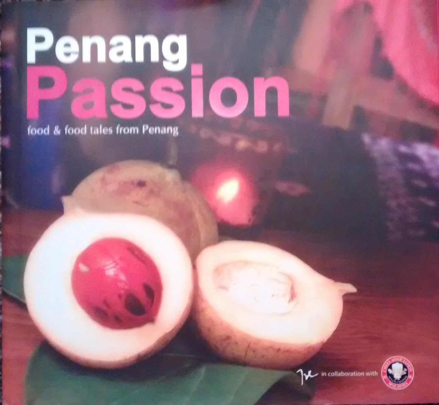 Penang Passion Food & Food Tales from Penang