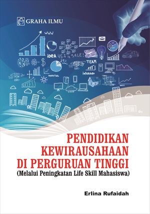 Pendidikan Kewirausahaan di Perguruan Tinggi: melalui peningkatan life skill mahasiswa