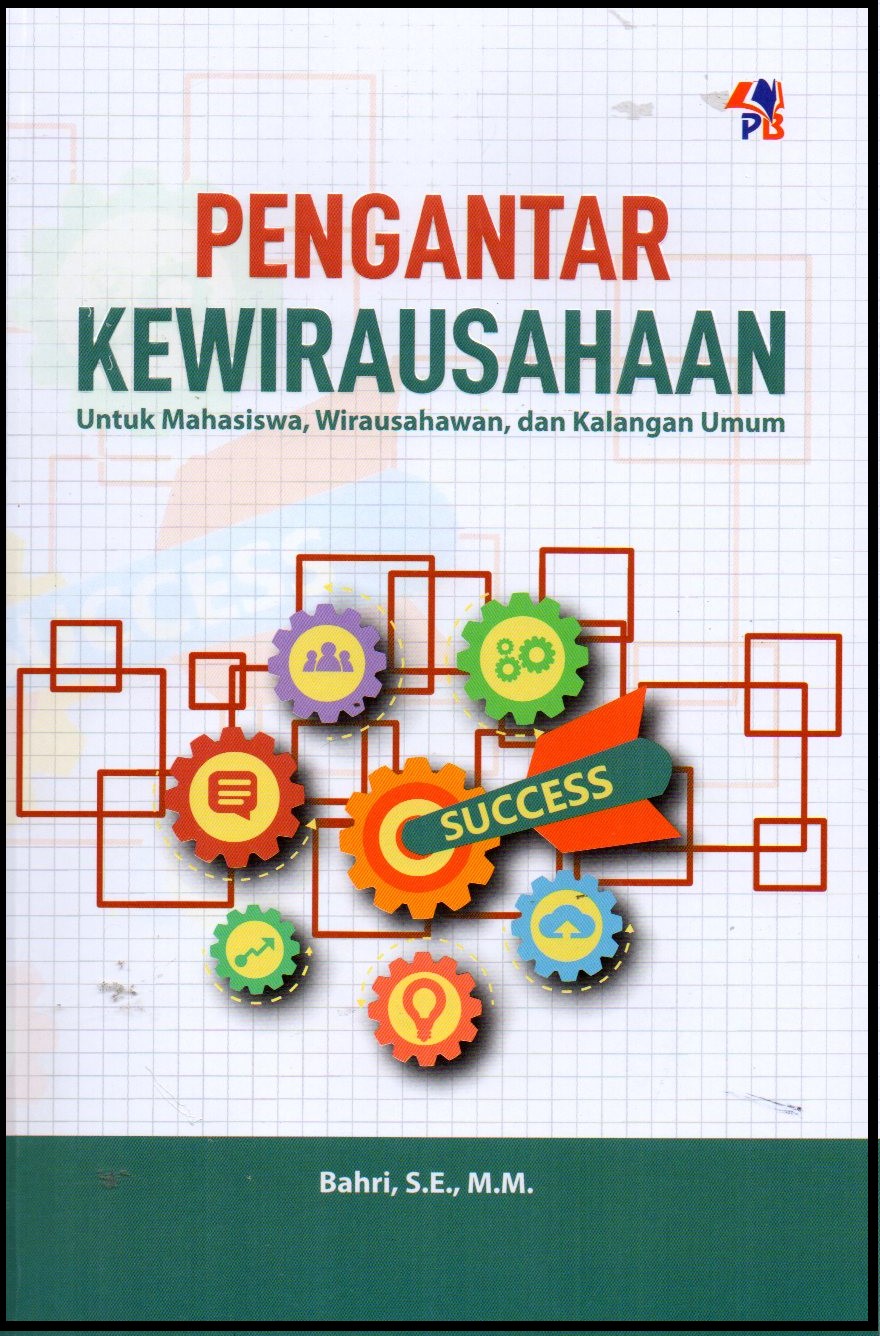 Pengantar kewirausahaan untuk mahasiswa, wirausahawan, dan kalangan umum