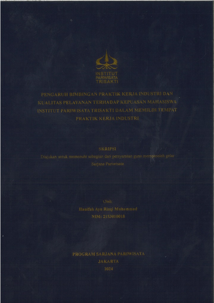PENGARUH BIMBINGAN PRAKTIK KERJA INDUSTRI DAN
KUALITAS PELAYANAN TERHADAP KEPUASAN MAHASISWA
INSTITUT PARIWISATA TRISAKTI DALAM MEMILIH TEMPAT
PRAKTIK KERJA INDUSTRI