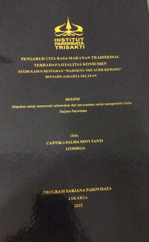 Pengaruh Cita Rasa Makanan Tradisional Terhadap Loyalitas Konsumen Studi Kasus Restoran \"Waroeng Mie Aceh Kemang\" Bintaro Jakarta Selatan
