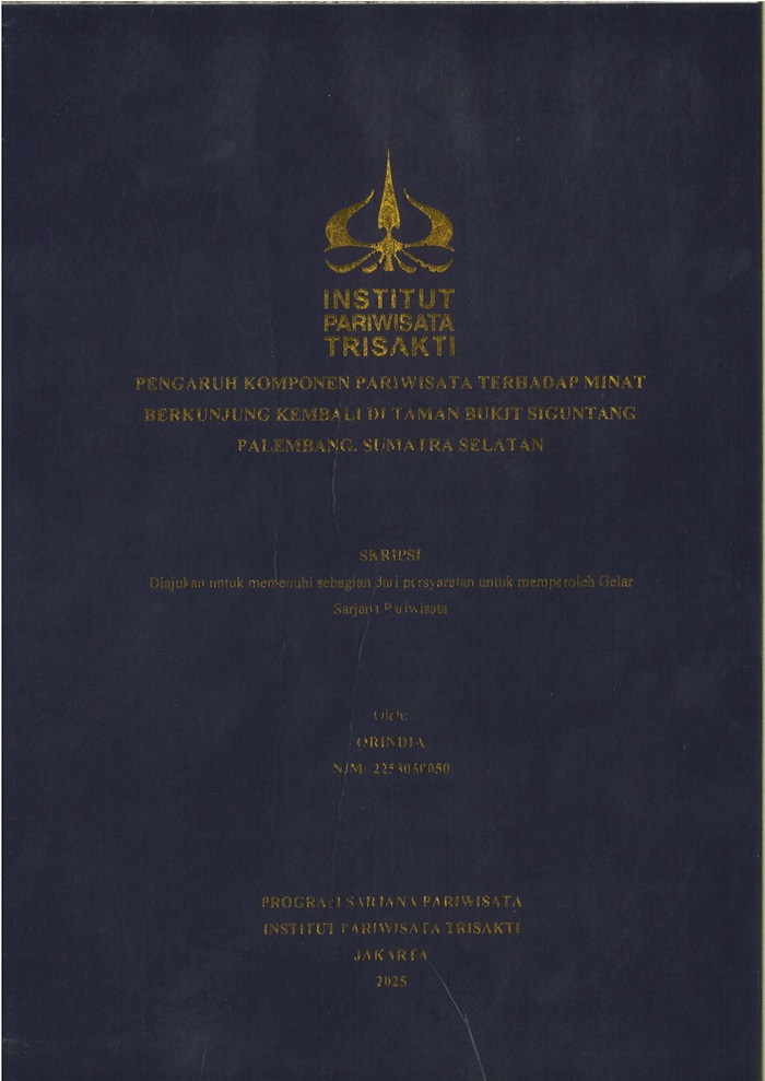 Pengaruh Komponen Pariwisata Terhadap Minat Berkunjung Kembali Di Taman Bukit Siguntang Palembang, Sumatra Selatan