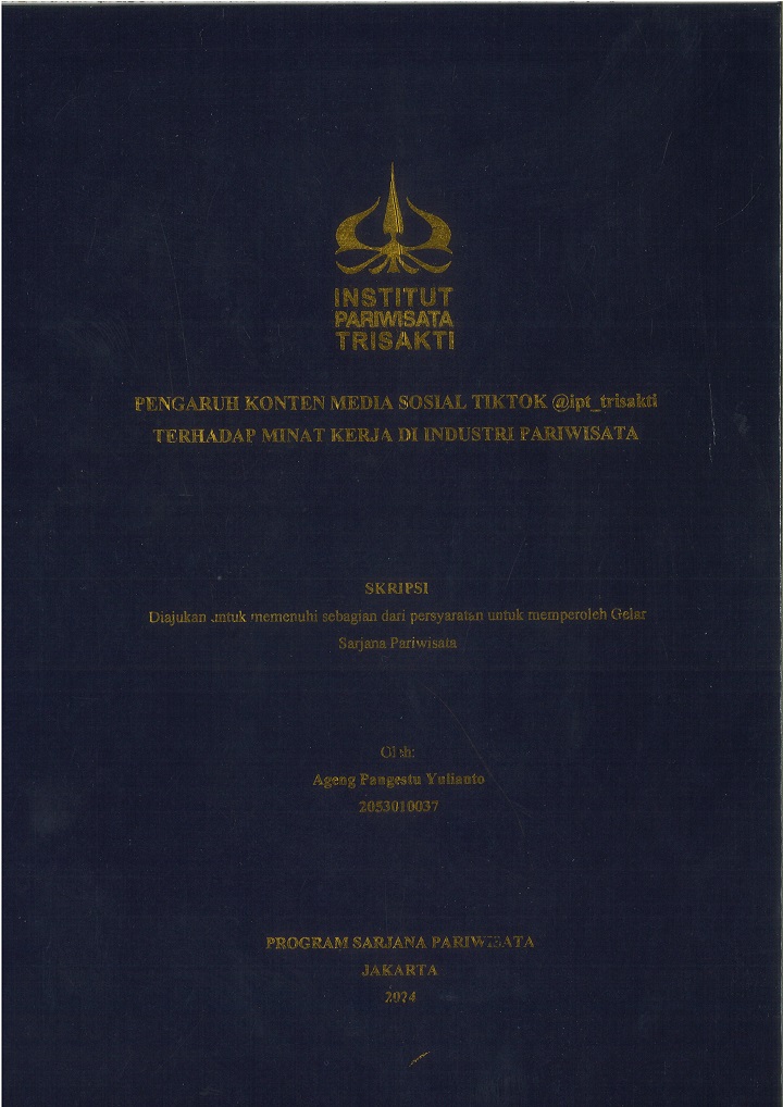 PENGARUH KONTEN MEDIA SOSIAL TIKTOK @ipt_trisakti
TERHADAP MINAT KERJA DI INDUSTRI PARIWISATA