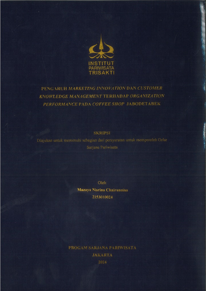 PENGARUH MARKETING INNOVATION DAN CUSTOMER
KNOWLEDGE MANAGEMENT TERHADAP ORGANIZATION
PERFORMANCE PADA COFFEE SHOP JABODETABEK