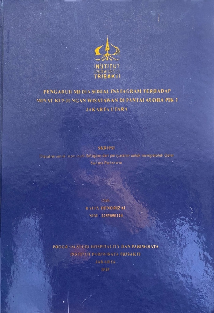 PENGARUH MEDIA SOSIAL INSTAGRAM TERHADAP
MINAT KUNJUNGAN WISATAWAN DI PANTAI ALOHA PIK 2
JAKARTA UTARA
