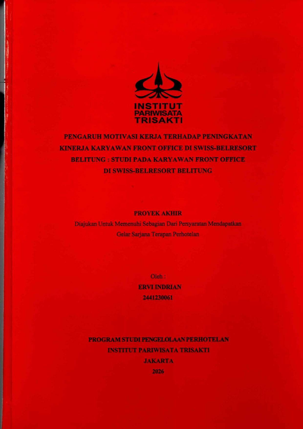 Pengaruh Motivasi Kerja Terhadap Peningkatan Kinerja Karyawan Front Office Di Swiss-Belresort Belitung : Studi Pada Karyawan Front Office Di Swiss Belresort Belitung