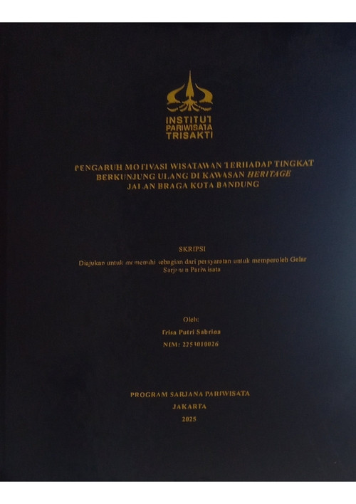 Pengaruh Motivasi Wisatawan Terhadap Tingkat Berkunjung Ulang di Kawasan Heritage Jalan Braga Kota Bandung