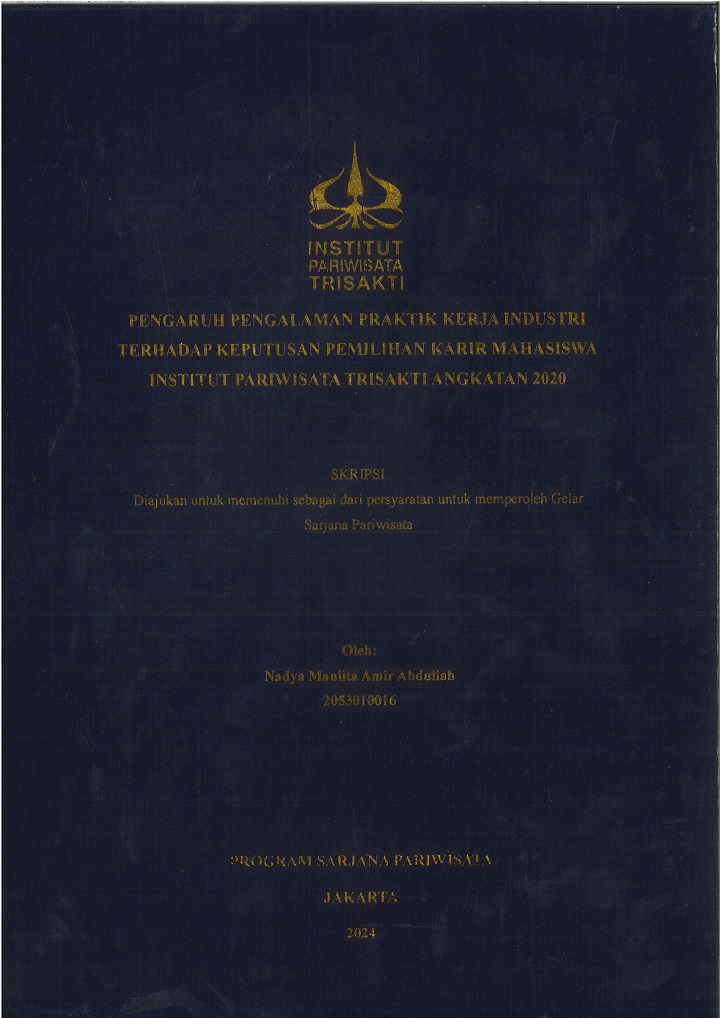 PENGARUH PENGALAMAN PRAKTIK KERJA INDUSTRI 
TERHADAP KEPUTUSAN PEMILIHAN KARIR MAHASISWA
INSTITUT PARIWISATA TRISAKTI ANGKATAN 2020