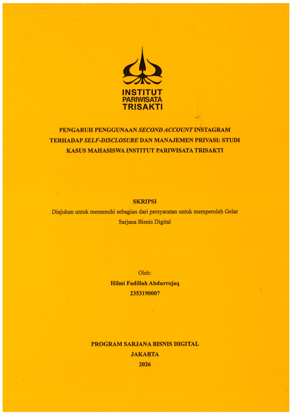 Pengaruh Penggunaan Seccond Account Instagram Terhadap self-Disclosure dan Manajemen Privasi : Studi Kasus Mahasiswa Institut Pariwisata Trisakti