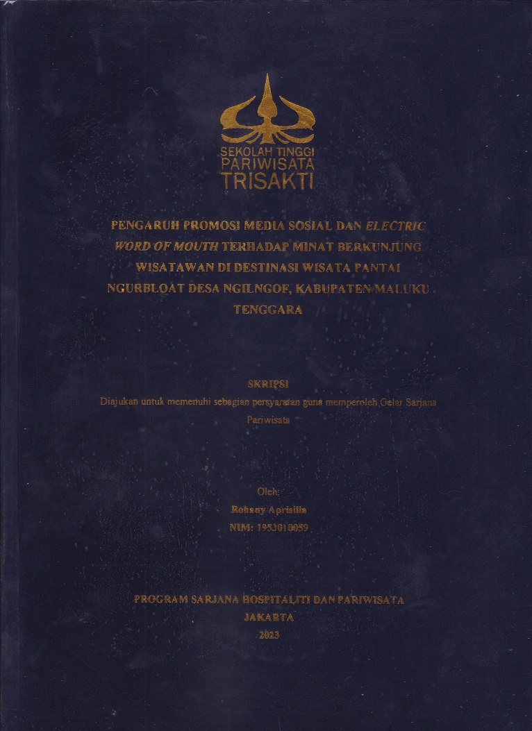 PENGARUH PROMOSI MEDIA SOSIAL DAN ELECTRIC
WORD OF MOUTH TERHADAP MINAT BERKUNJUNG
WISATAWAN DI DESTINASI WISATA PANTAI 
NGURBLOAT DESA NGILNGOF, KABUPATEN MALUKU
TENGGARA