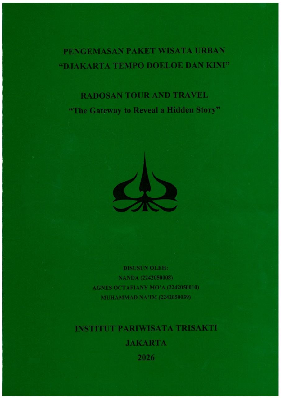 Pengemasan Paket Wisata Urban \"DJAKARTA TEMPO DOELOE KINI\" Radosan Tour And Travel \" The Gateway to Reveal a Hidden Story\"