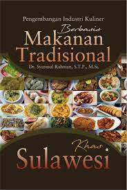 Pengembangan Industri Kuliner Berbasis Makanan Tradisional Khas Sulawesi