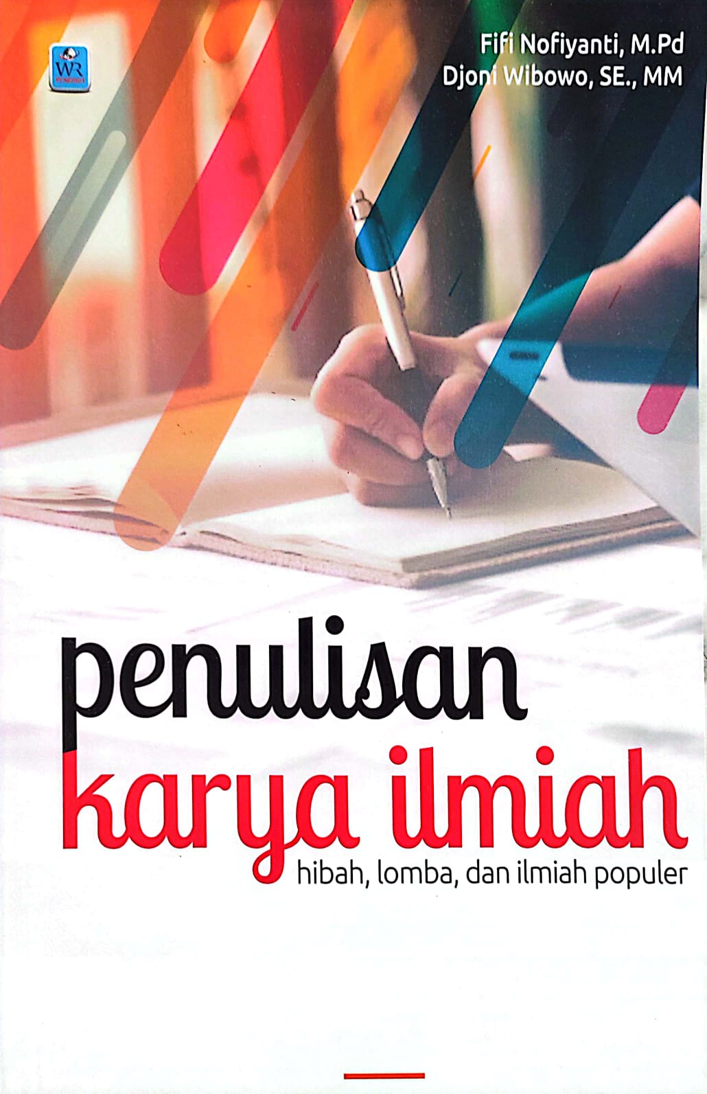 Penulisan Karya Ilmiah: Hibah, Lomba, dan Ilmiah Populer