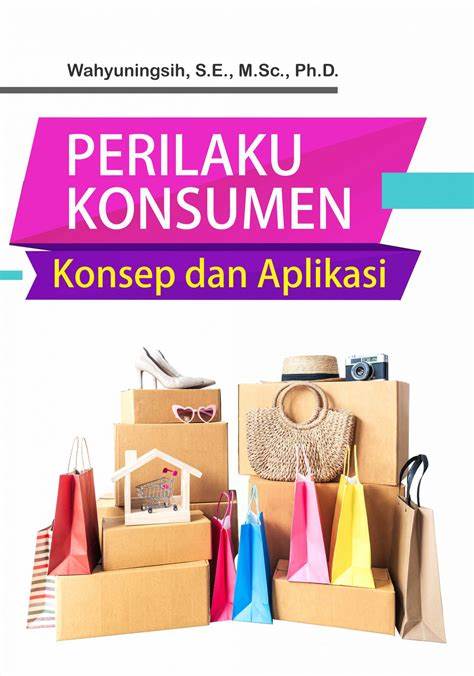 Perilaku konsumen: konsep dan aplikasi