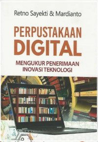 Perpustakaan Digital : Mengukur Penerimaan Inovasi Teknologi