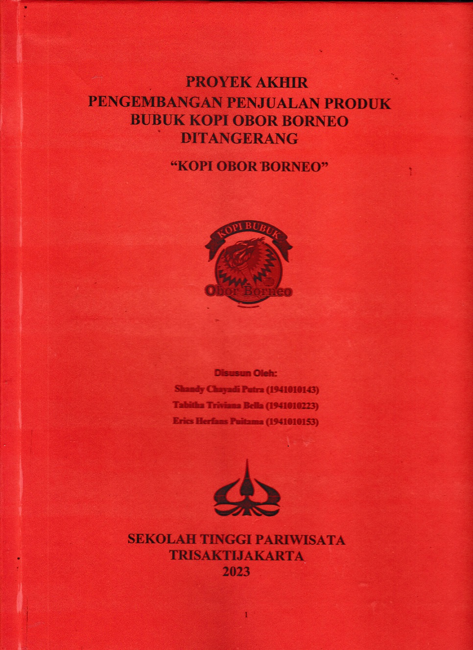PROYEK AKHIR PENGEMBANGAN PENJUALAN PRODUK BUBUK KOPI OBOR BORNEO DITANGERANG “KOPI OBOR BORNEO”