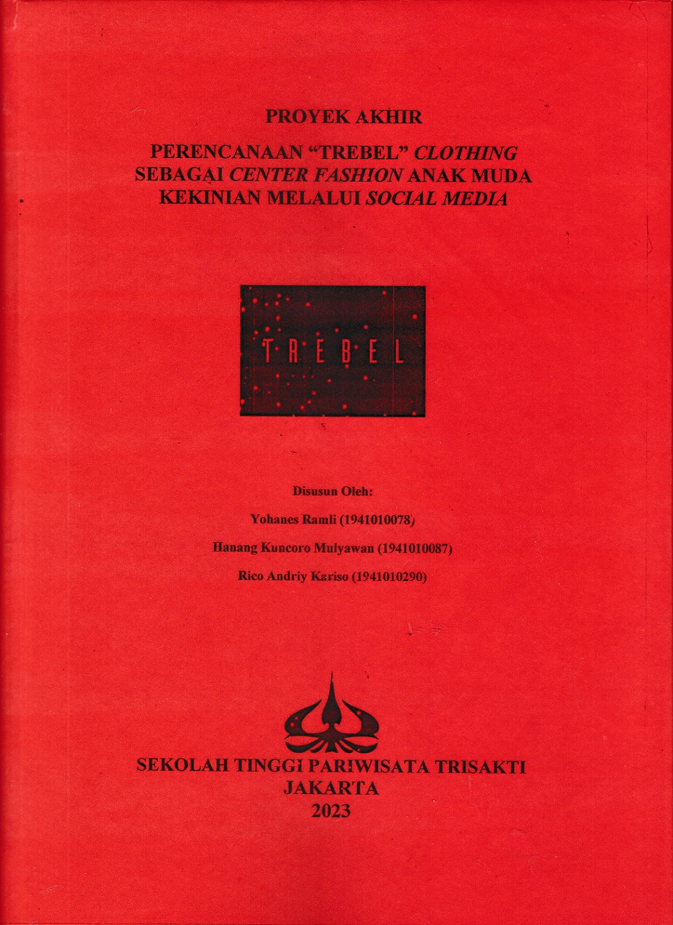 PROYEK AKHIR PERENCANAAN “TREBEL” CLOTHING SEBAGAI CENTER FASHION ANAK MUDA KEKINIAN MELALUI SOCIAL MEDIA