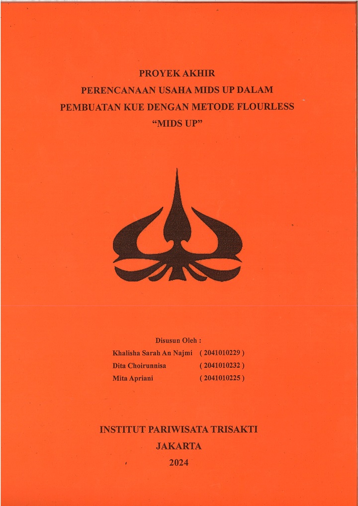 PROYEK AKHIR PERENCANAAN USAHA MIDS UP DALAM 
PEMBUATAN KUE DENGAN METODE FLOURLES “MIDS UP”