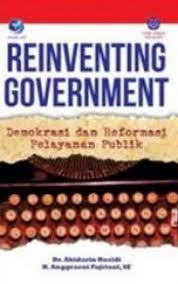 Reinventing Government : Demokrasi dan Reformasi Pelayanan Publik