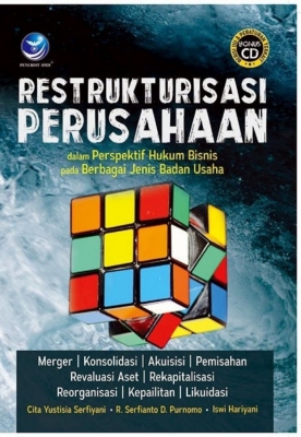 Restrukturisasi Perusahaan : dalam Perspektif Hukum Bisnis pada Berbagai Jenis Badan Usaha