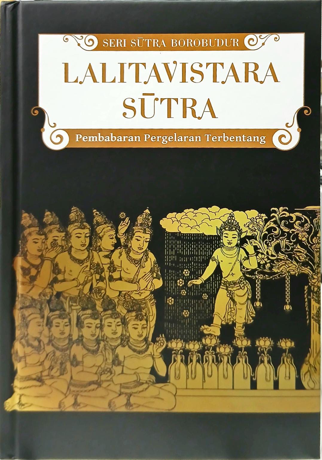 Seri Sutra Borobudur Laliltavistara Sutra: Pembabaran Pergelaran Terbentang