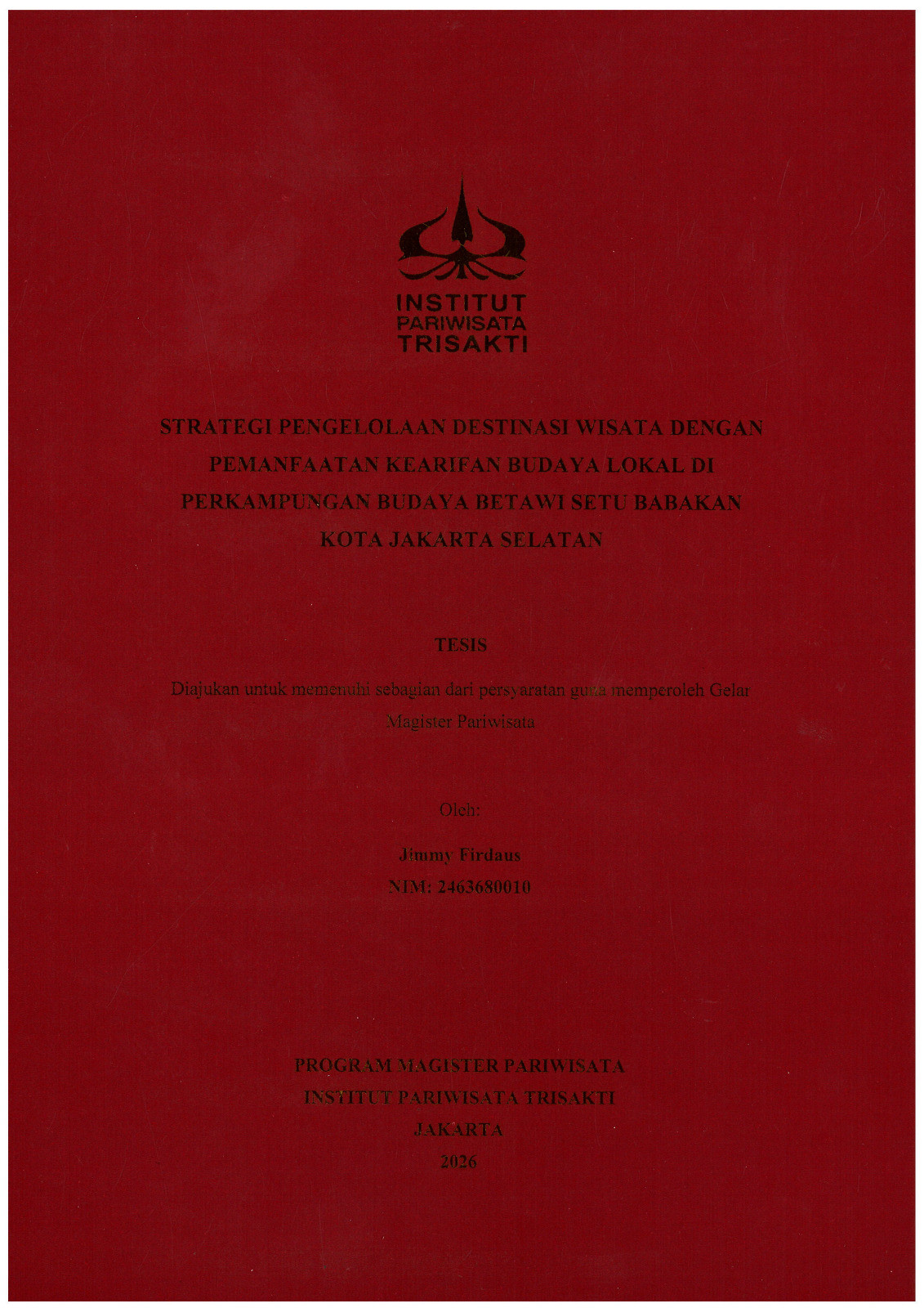 STRATEGI PENGELOLAAN DESTINASI WISATA DENGAN PEMANFAATAN KEARIFAN BUDAYA LOKAL DI PERKAMPUNGAN BUDAYA BETAWI SETU BABAKAN KOTA JAKARTA SELATAN