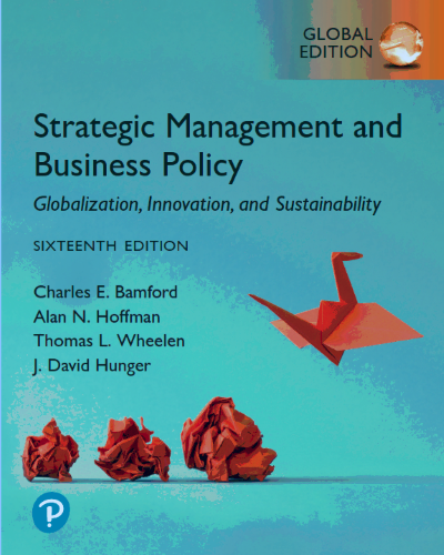 Strategic Management and
Business Policy
Globalization, Innovation, and Sustainability
SIXTEENTH  EDITION