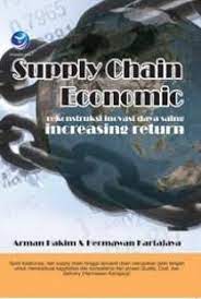 Supply chain economic : rekonstruksi inovasi daya saing increasing return
