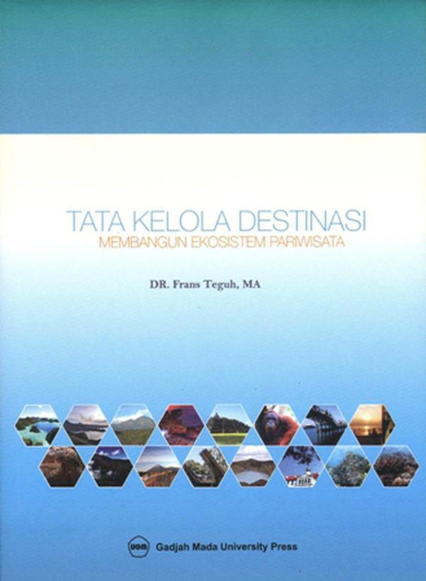 Tata kelola destinasi: membangun ekosistem pariwisata