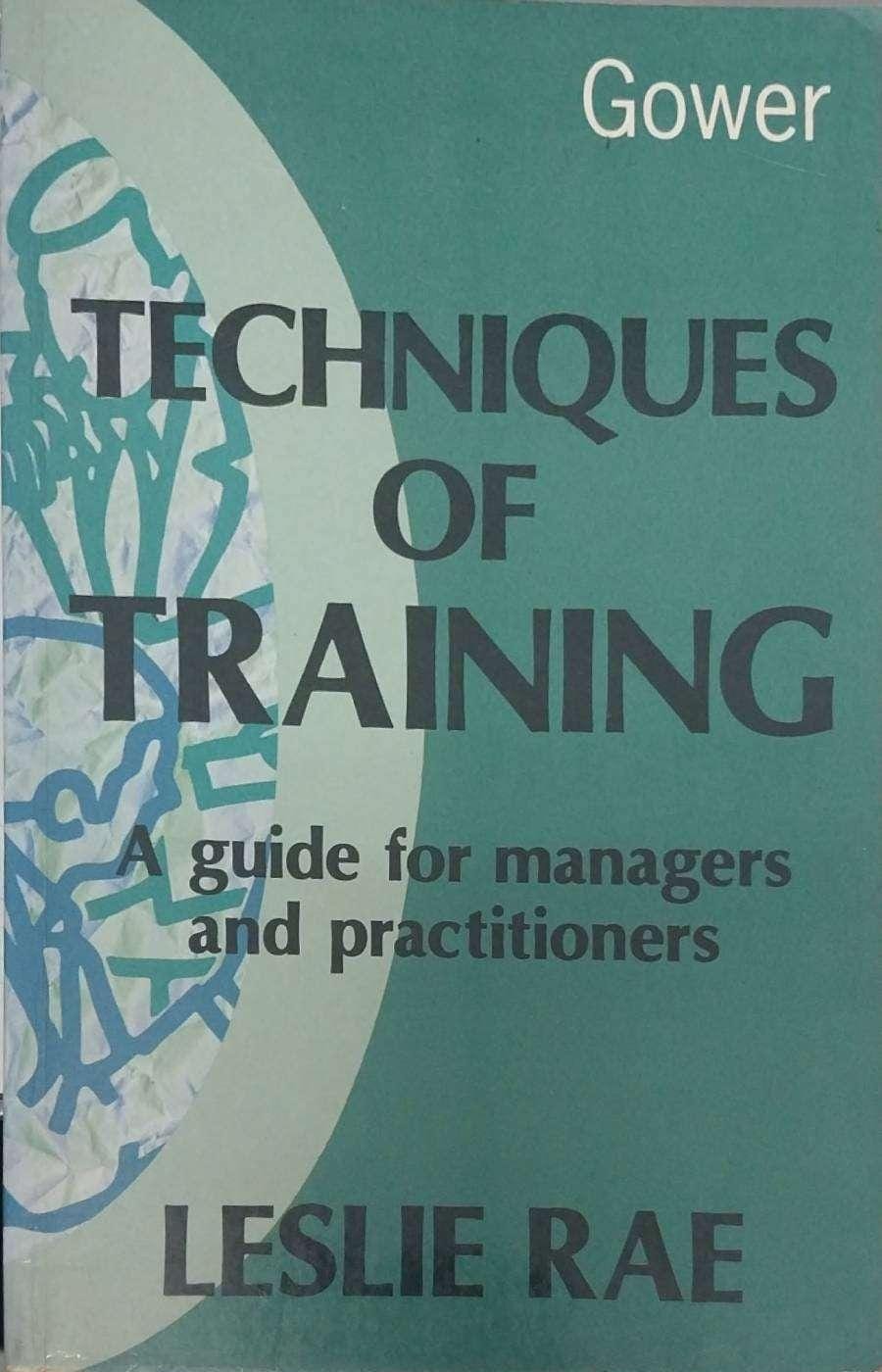 Techniques of Training : A Guide for Managers and Practitioners