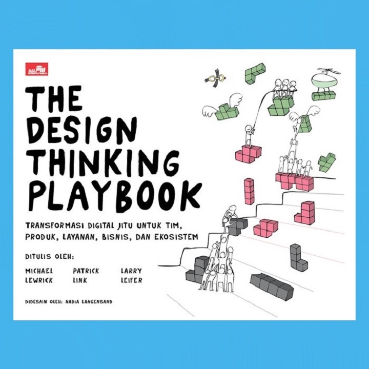The Design Thinking Playbook: Mindful Digital Transformation of Teams, Products, Services, Businesses and Ecosystems