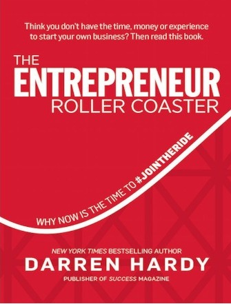 The Entrepreneur Roller Coaster: Why Now Is the Time to Join The Ride