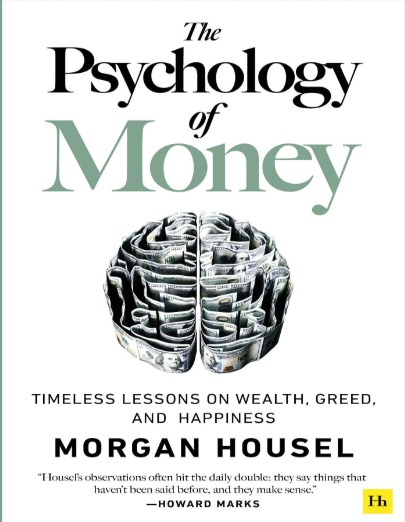 The Psychology of Money : Timeless lessons on wealth, greed, and happiness